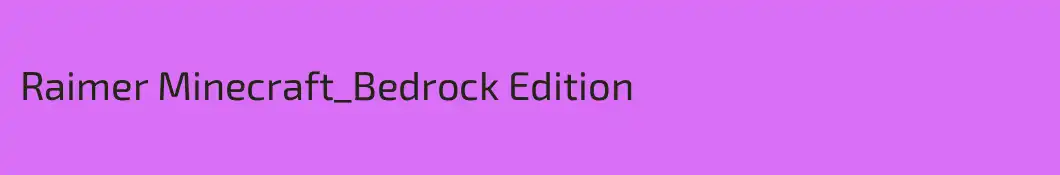 Raimer Minecraft_Bedrock Edition